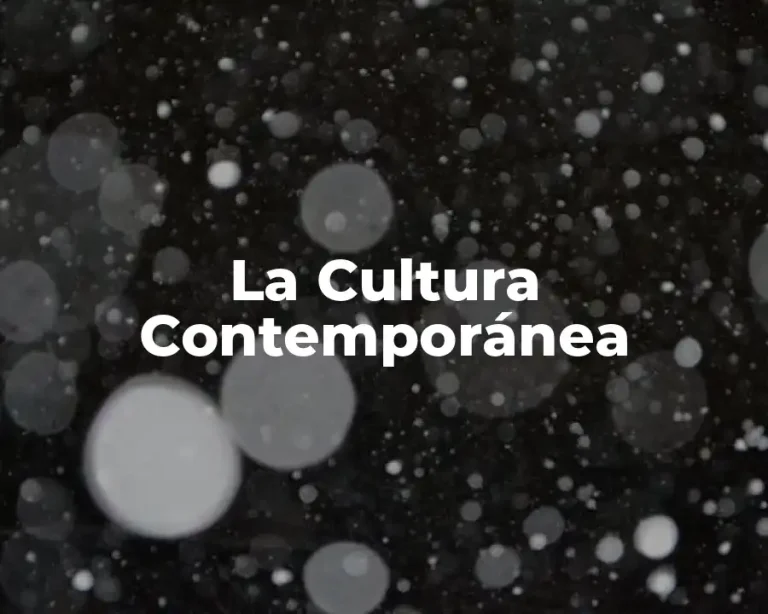 La Cultura Contemporánea