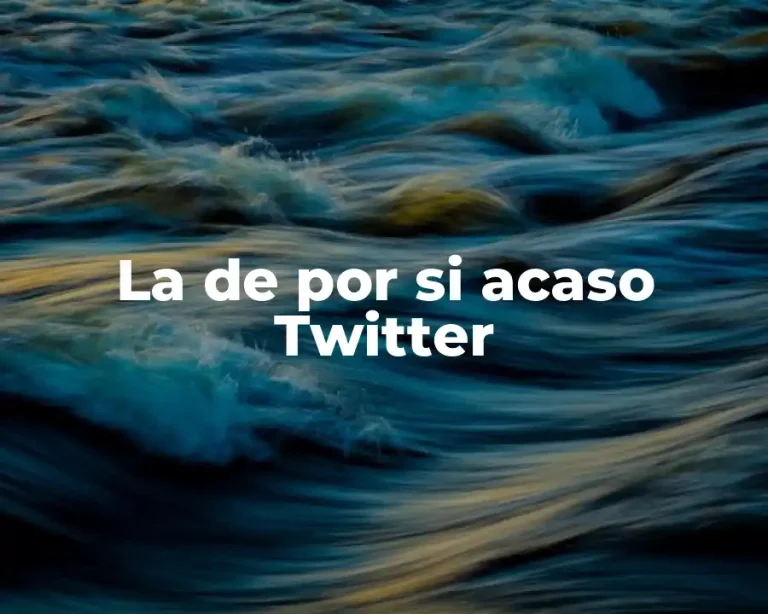 La de por si acaso Twitter