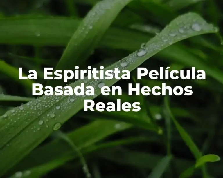 La Espiritista Película Basada en Hechos Reales