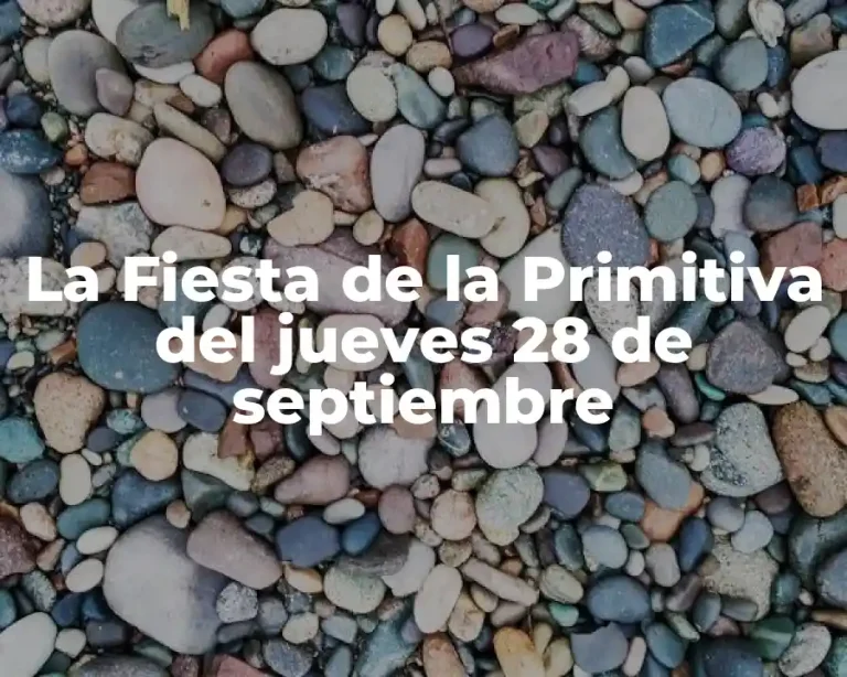 La Fiesta de la Primitiva del jueves 28 de septiembre