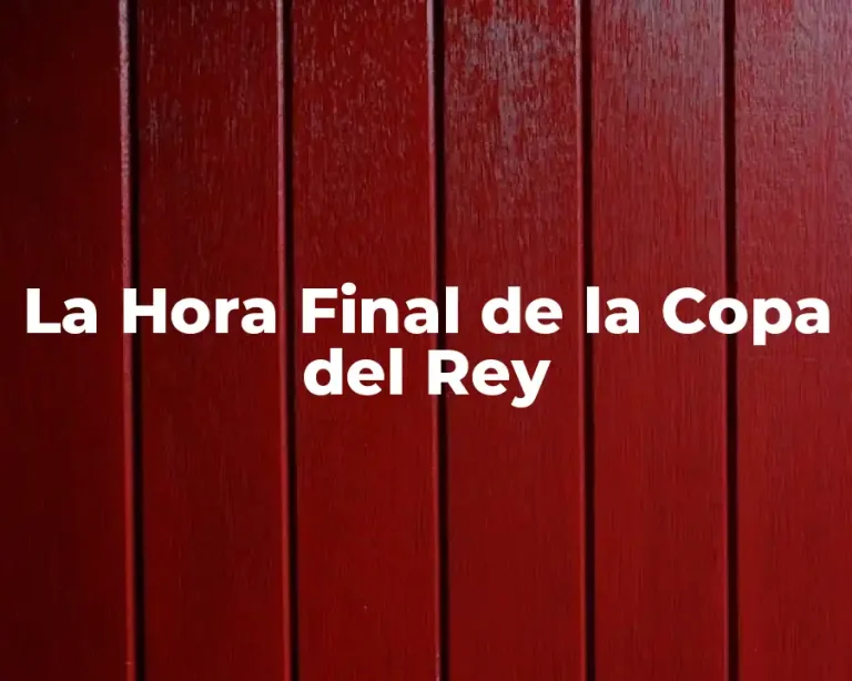 La Hora Final de la Copa del Rey