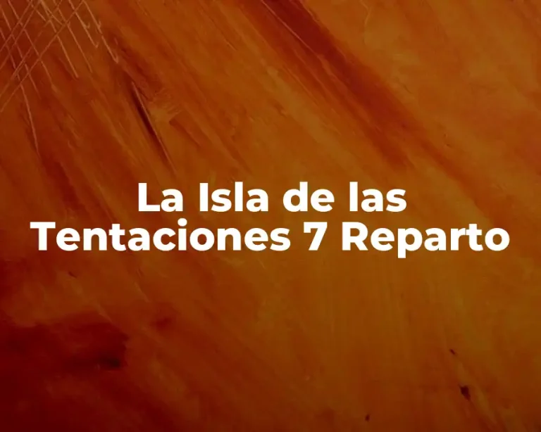 La Isla de las Tentaciones 7 Reparto