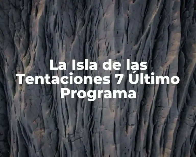 La Isla de las Tentaciones 7 Último Programa