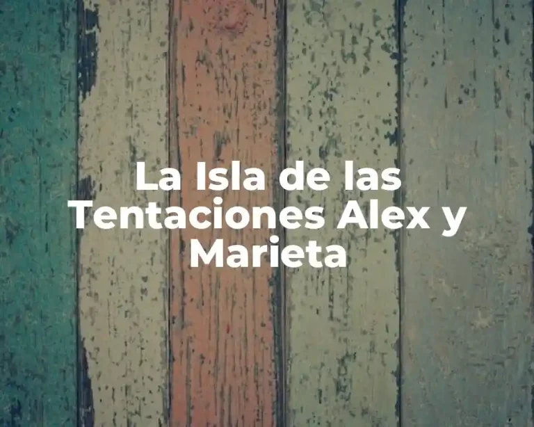 La Isla de las Tentaciones Alex y Marieta