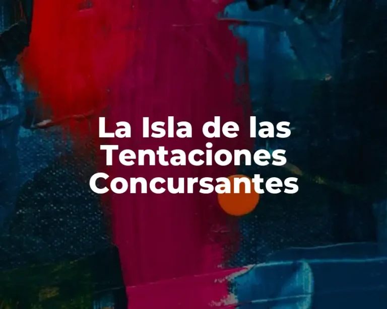 La Isla de las Tentaciones Concursantes