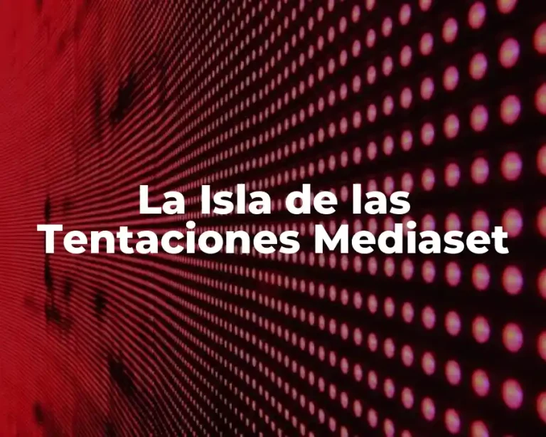 La Isla de las Tentaciones Mediaset