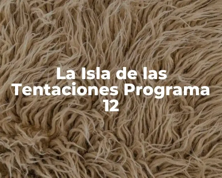 La Isla de las Tentaciones Programa 12