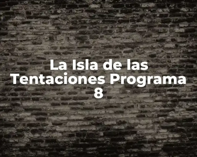 La Isla de las Tentaciones Programa 8