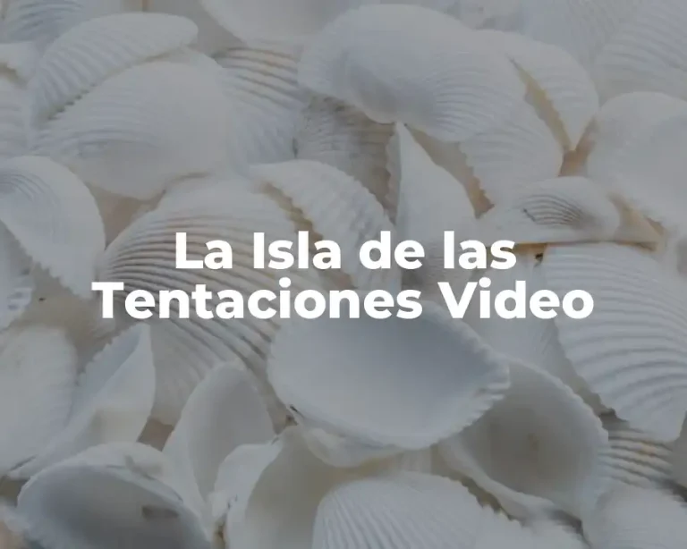 La Isla de las Tentaciones Video