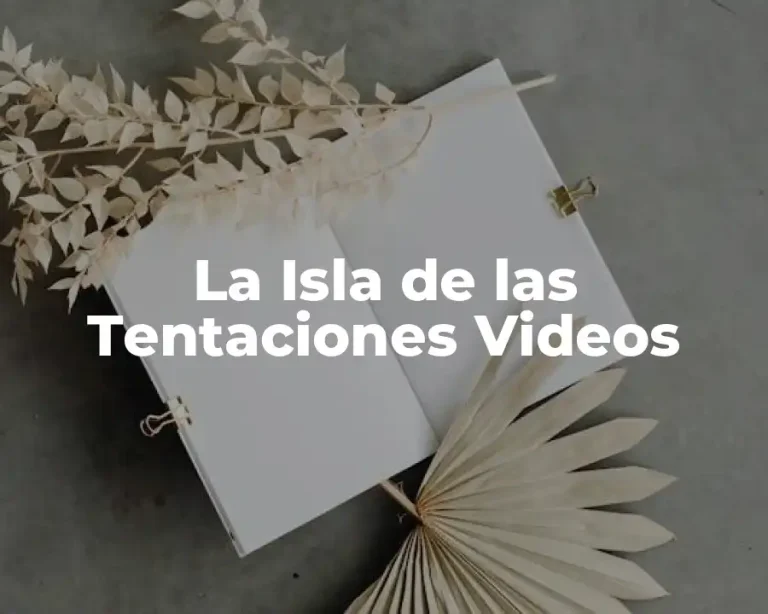 La Isla de las Tentaciones Videos