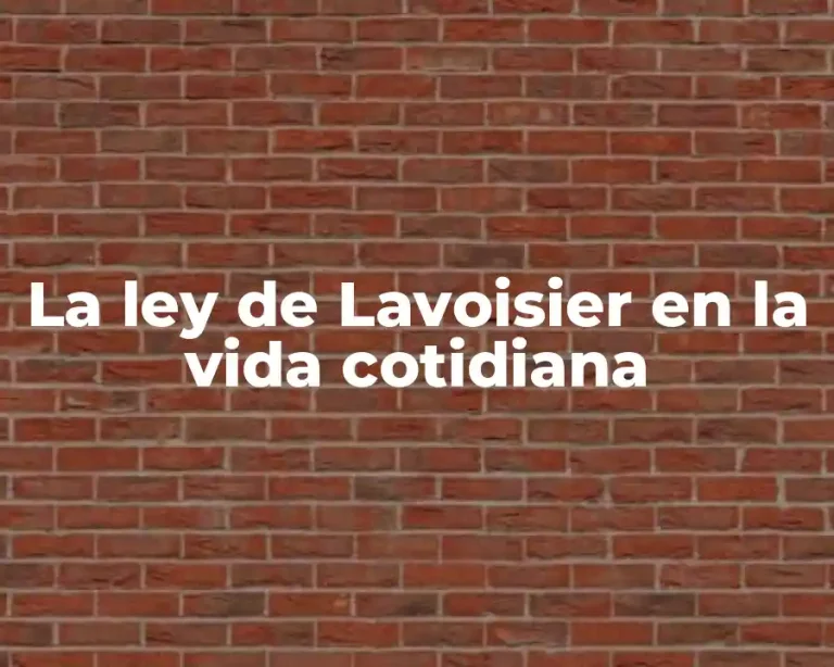 La ley de Lavoisier en la vida cotidiana