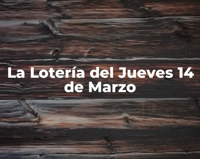 La Lotería del Jueves 14 de Marzo