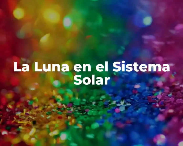 La Luna en el Sistema Solar
