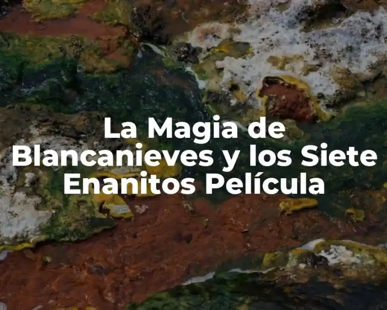 La Magia de Blancanieves y los Siete Enanitos Película