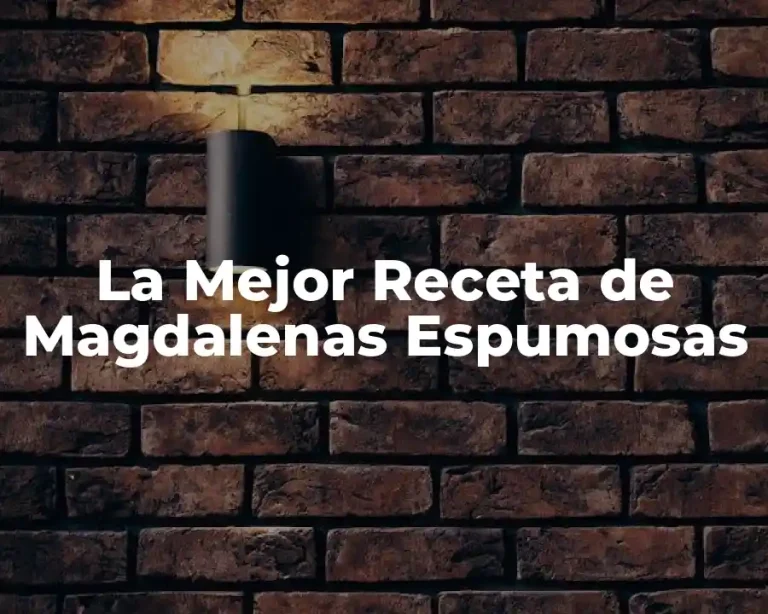 La Mejor Receta de Magdalenas Espumosas