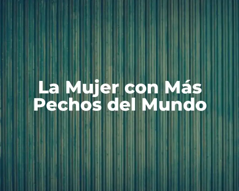 La Mujer con Más Pechos del Mundo
