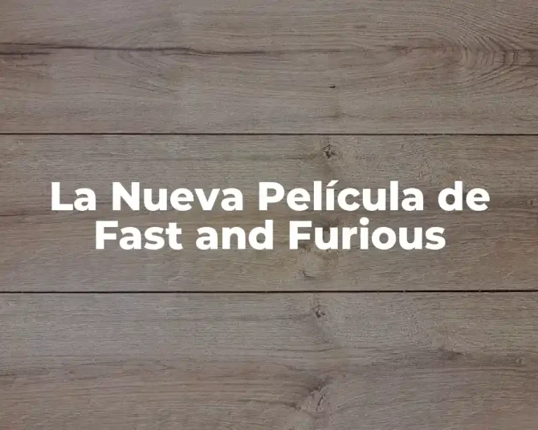 La Nueva Película de Fast and Furious