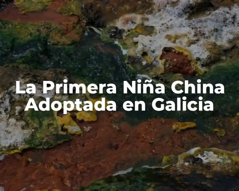 La Primera Niña China Adoptada en Galicia