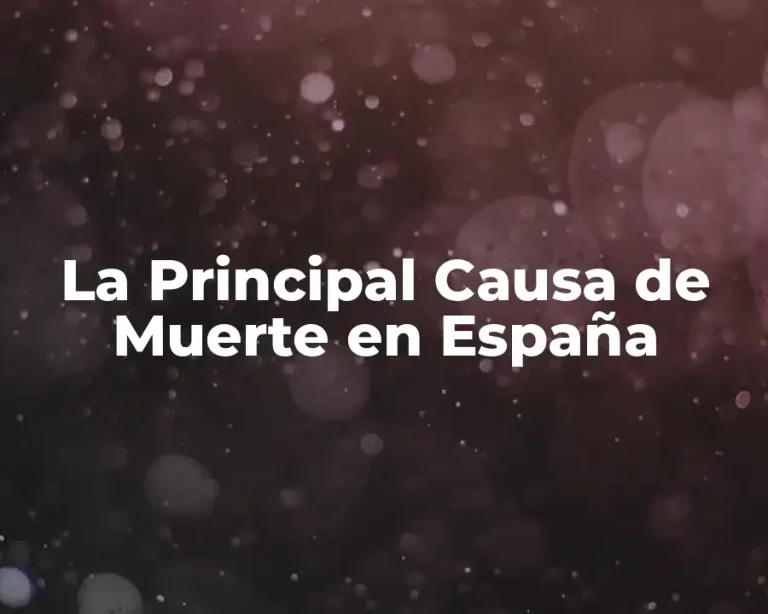 La Principal Causa de Muerte en España