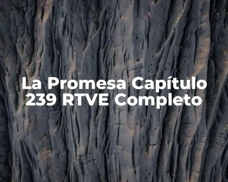 La Promesa Capítulo 239 RTVE Completo
