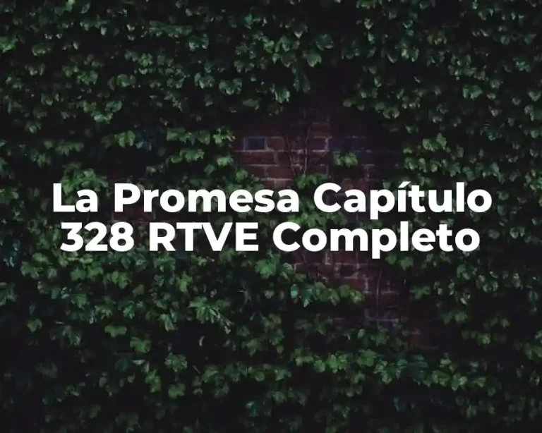 La Promesa Capítulo 328 RTVE Completo