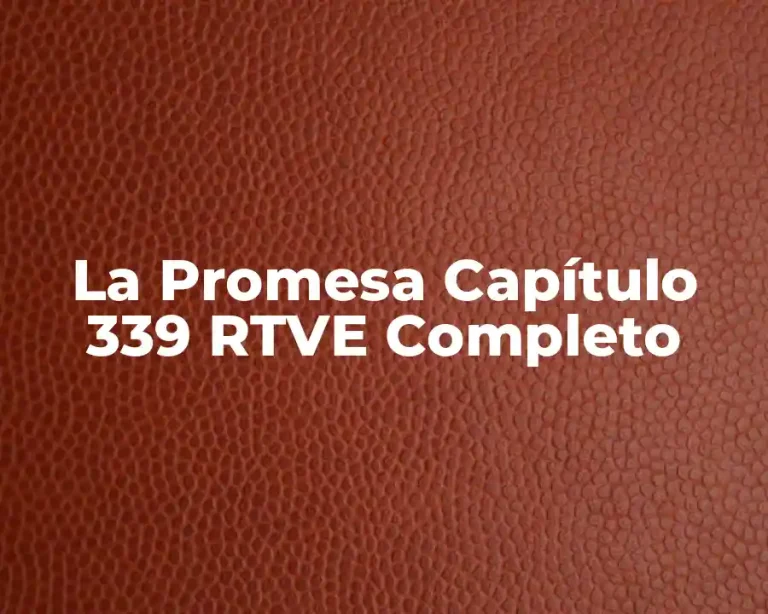 La Promesa Capítulo 339 RTVE Completo
