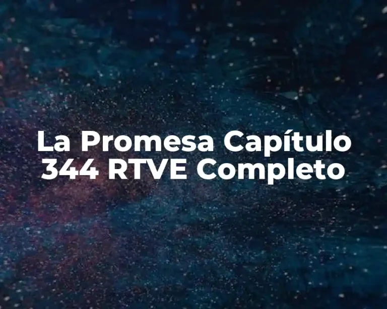 La Promesa Capítulo 344 RTVE Completo