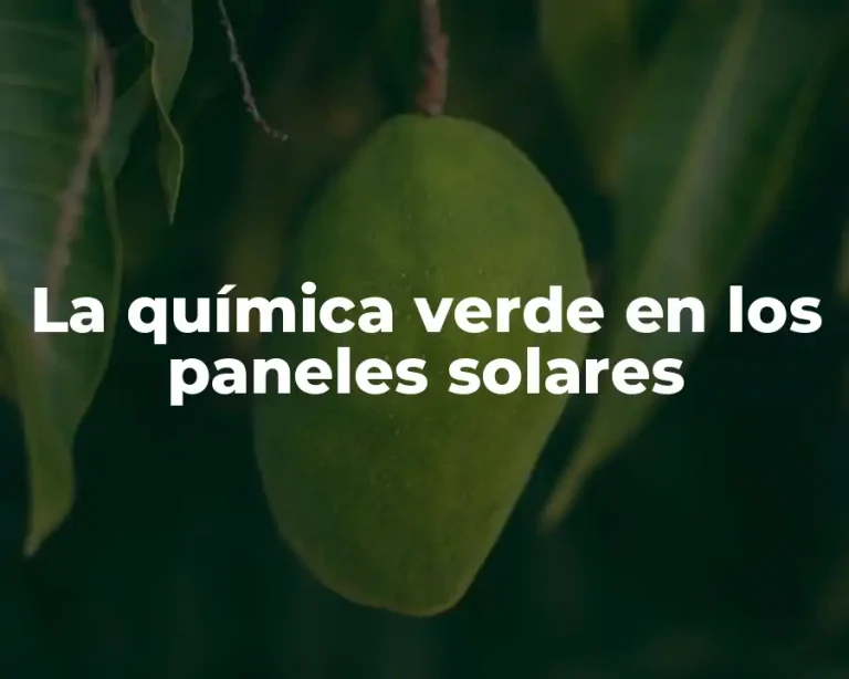 La química verde en los paneles solares