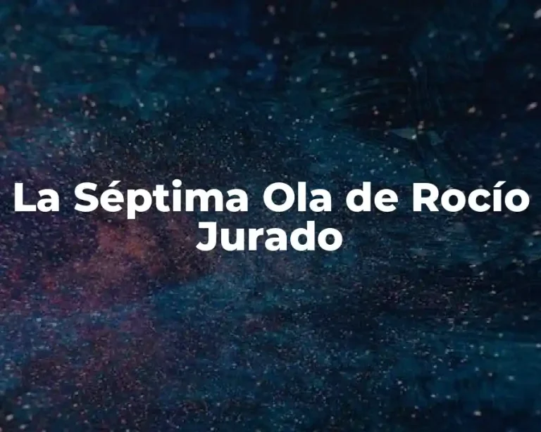 La Séptima Ola de Rocío Jurado