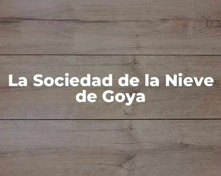 La Sociedad de la Nieve de Goya
