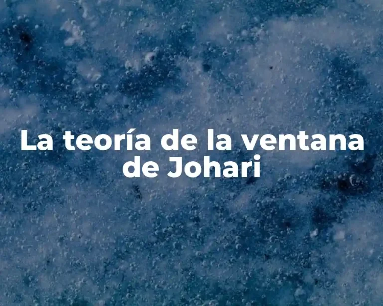 La teoría de la ventana de Johari