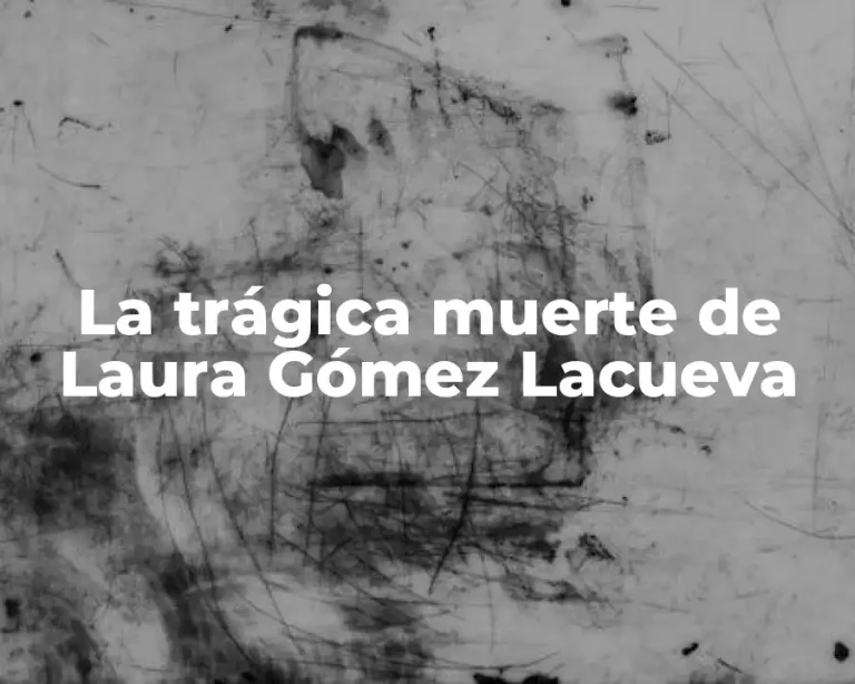 La trágica muerte de Laura Gómez Lacueva