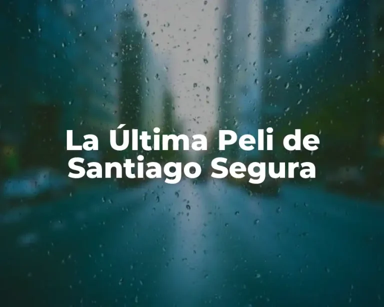 La Última Peli de Santiago Segura