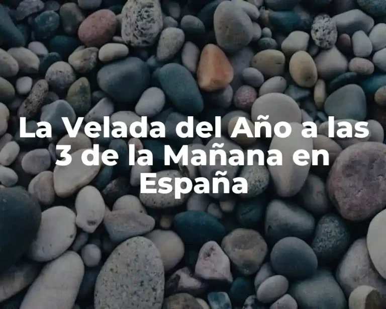 La Velada del Año a las 3 de la Mañana en España