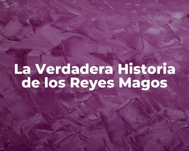 La Verdadera Historia de los Reyes Magos
