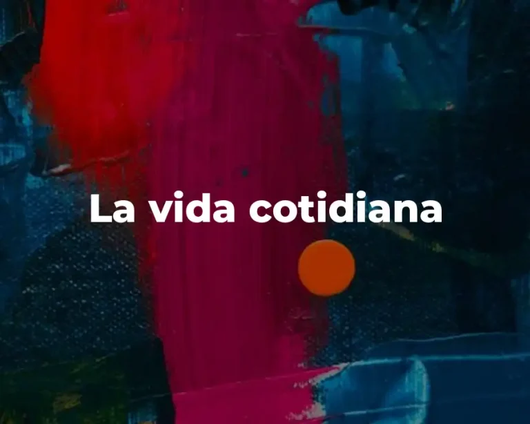 La vida cotidiana