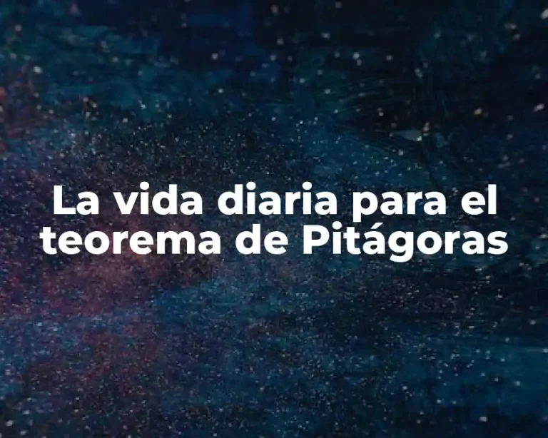 La vida diaria para el teorema de Pitágoras