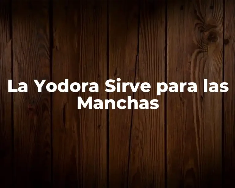 La Yodora Sirve para las Manchas