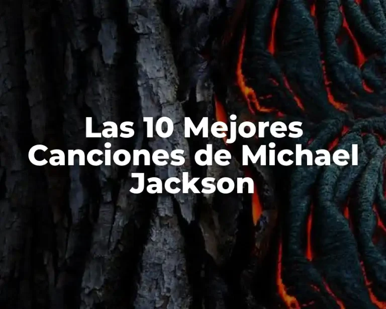 Las 10 Mejores Canciones de Michael Jackson