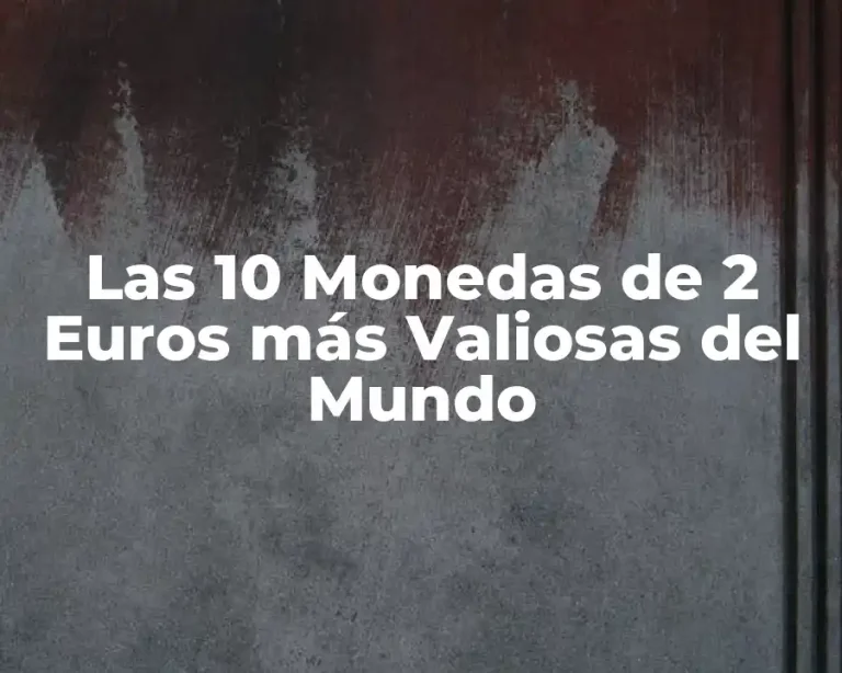 Las 10 Monedas de 2 Euros más Valiosas del Mundo
