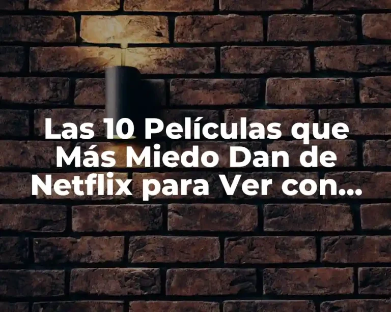 Las 10 Películas que Más Miedo Dan de Netflix para Ver con Precaución