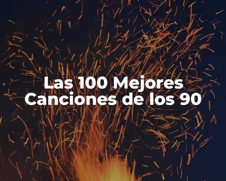 Las 100 Mejores Canciones de los 90