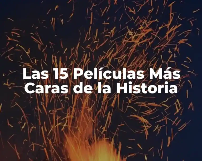 Las 15 Películas Más Caras de la Historia