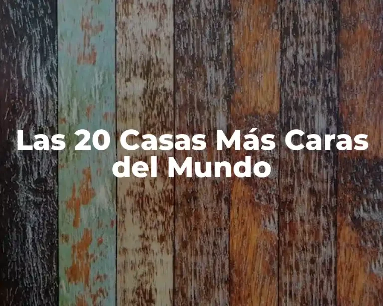 Las 20 Casas Más Caras del Mundo