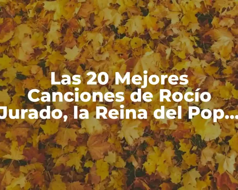Las 20 Mejores Canciones de Rocío Jurado, la Reina del Pop Español