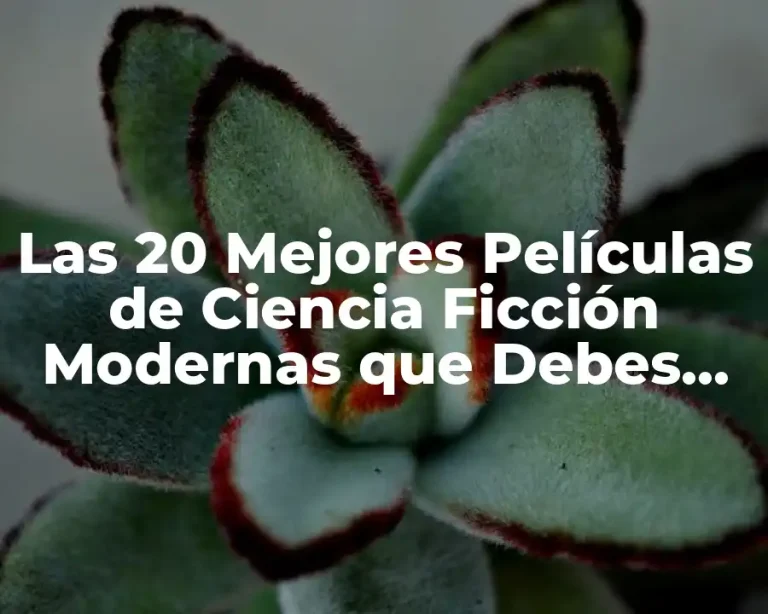 Las 20 Mejores Películas de Ciencia Ficción Modernas que Debes Ver