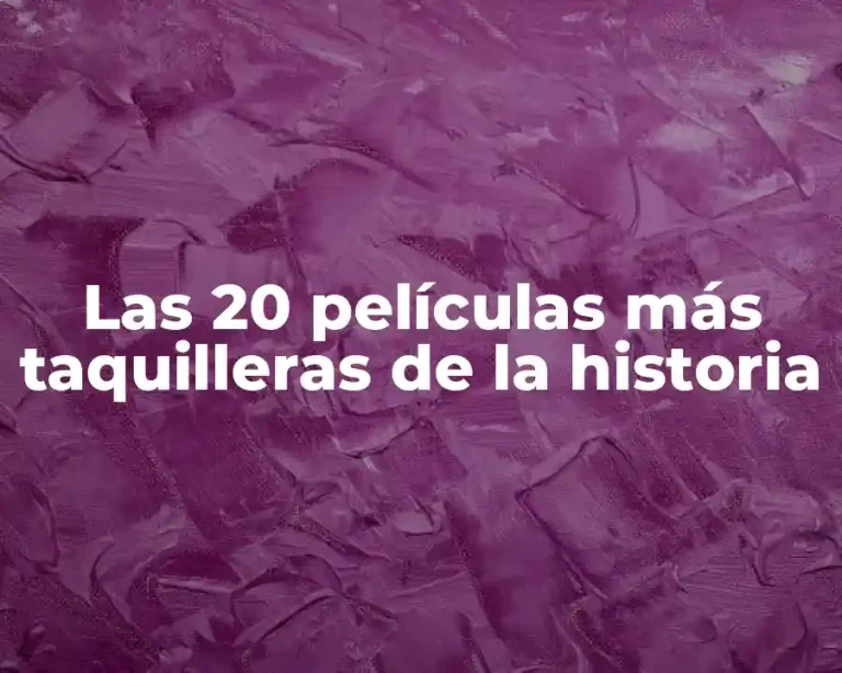 Las 20 películas más taquilleras de la historia
