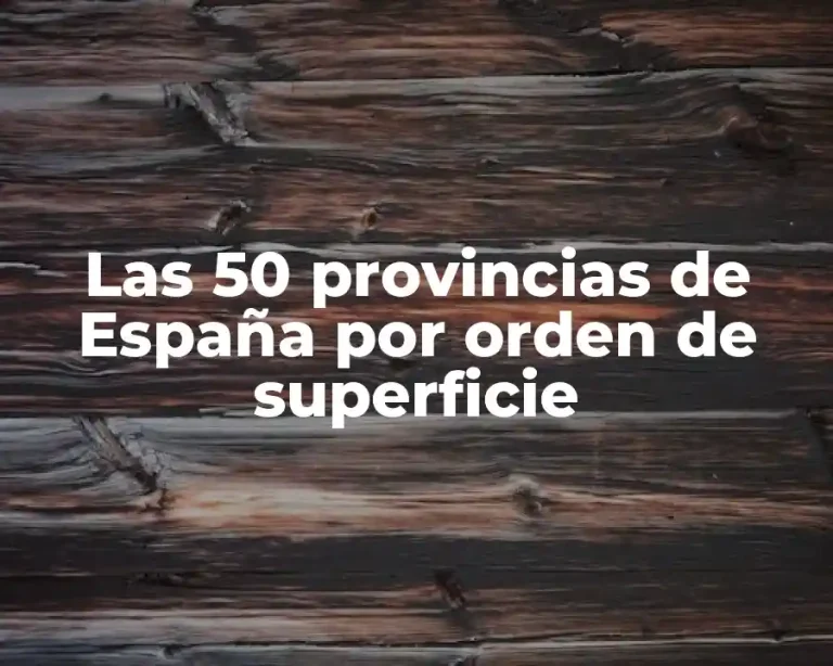 Las 50 provincias de España por orden de superficie