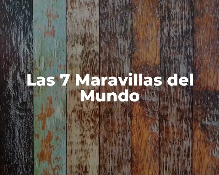 Las 7 Maravillas del Mundo