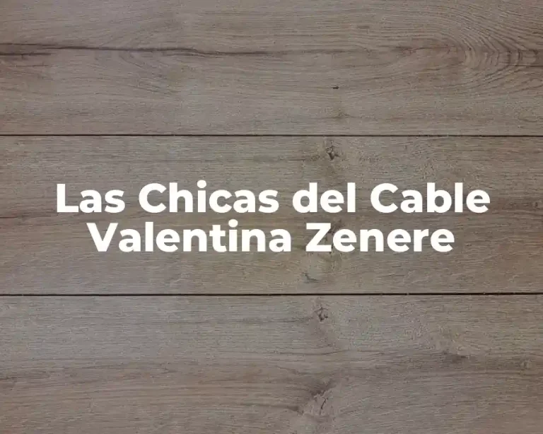 Las Chicas del Cable Valentina Zenere